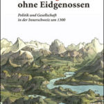 Gründungszeit ohne Eidgenossen